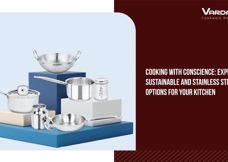 Exploring Sustainable and Stainless Steel Options for Your Kitchen
